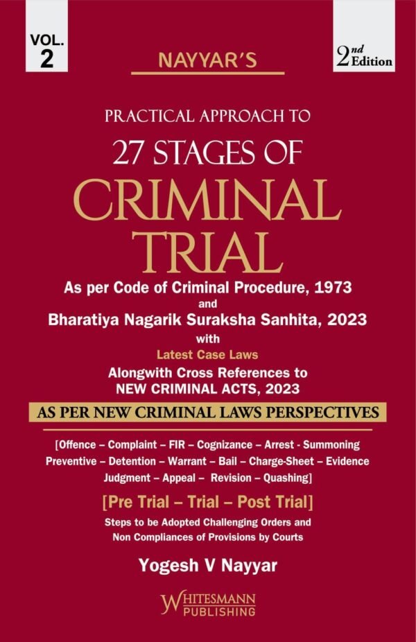 Whitesmann's Practical Approach to 27 Stages of Criminal Trial as per Cr.Pc and BNSS by Yogesh V Nayyar [2 Vols.] Edition 2026