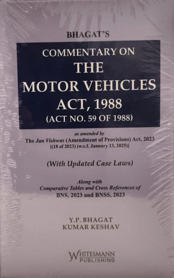 Whitesmann's Commentary on The Motor Vehicles Act,1988 By Y.P. Bhagat 2026