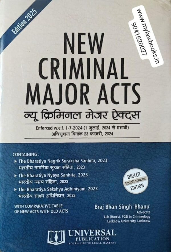 Universal's New Criminal Major Acts Manual  with Comparative Tables of New Criminal Laws with Old Acts by Nirvikar Singh 2025 in Diglot (English & Hindi)
