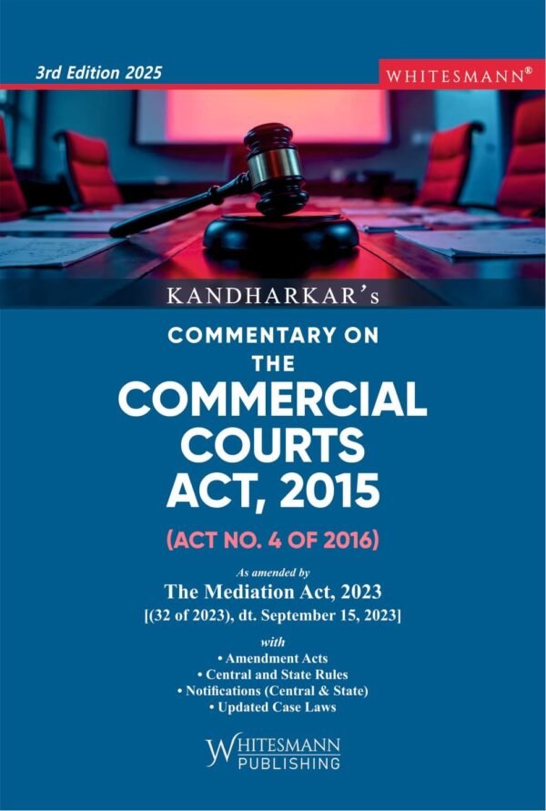 Whitesmann's Commentary on the Commercial Court Act, 2015 by Kandharkar Edition 2025