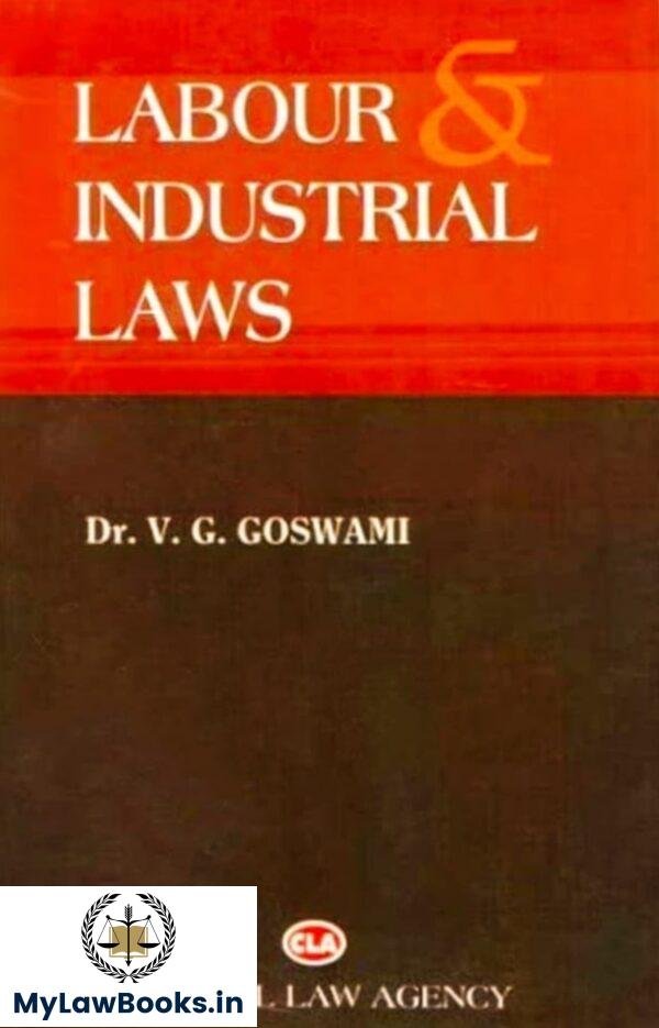 CLA's Labour and Industrial Laws by V G Goswami