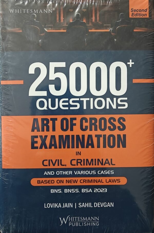 Whitesmann's Art of Cross Examination in Civil & Criminal Based on New Criminal Laws (25000+ Questions) | Edition 2026