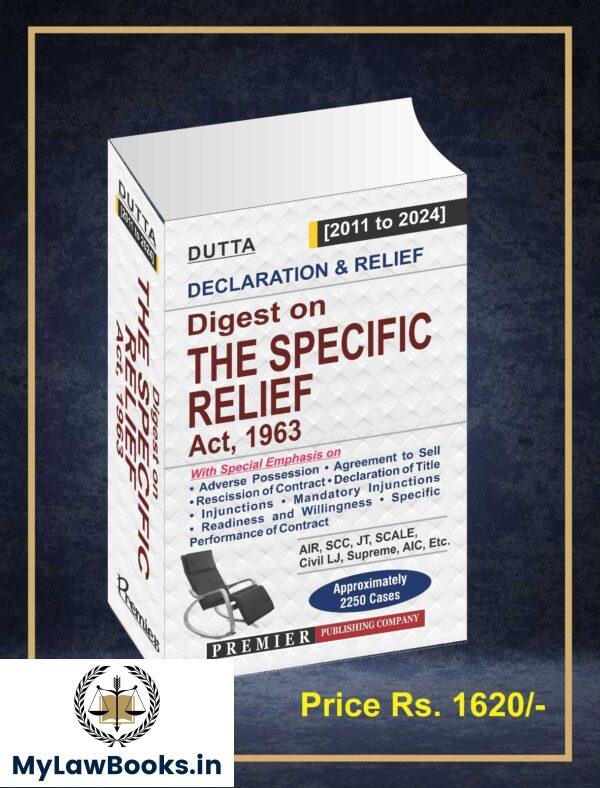 Premier's Digest on The Specific Relief Act, 1963 [2011-2024] by Dutta