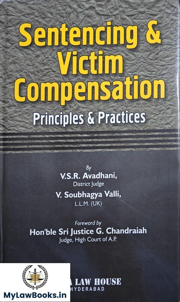 ALH's Sentencing and Victim Compensation Principles and Practices by V.S.R. Avadhani / V Soubhagya Valli