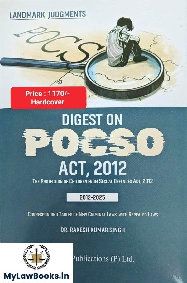 Vinod Publication's Digest on POCSO Act, 2012 by Dr. Ramesh Kumar Singh (Landmark Judgments) 2012-2025 Edition 2025