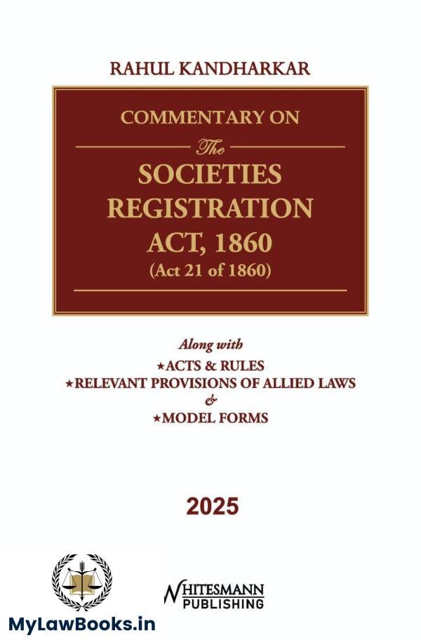Whitesmann's Commentary The Societies Registration Act, 1860 (Act 21 of 1860) By Rahul Kandharkar Edition 2025