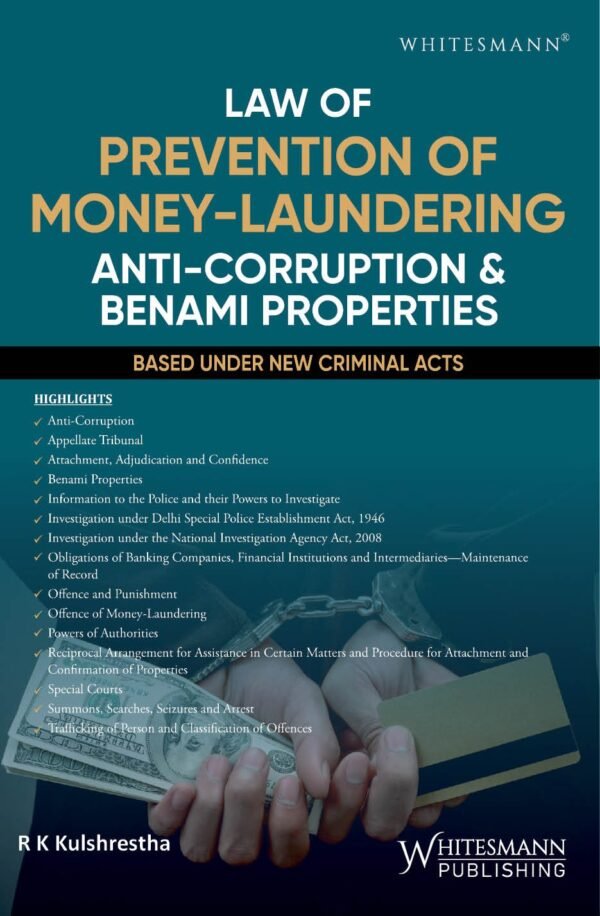 Whitesmann's Law of Prevention of Money-Laundering Anti-Corruption & Benami Properties by R K Kulshrestha Edition 2025