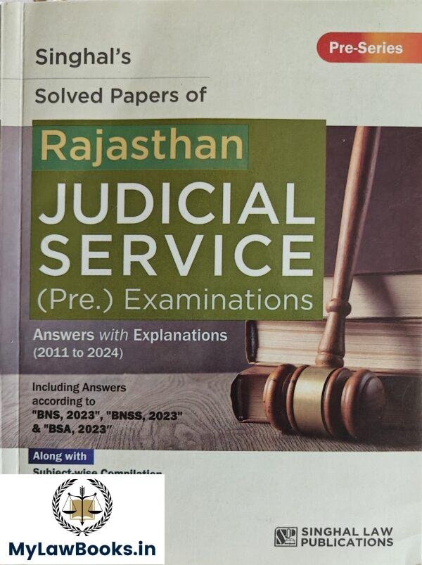 Singhal's Rajasthan Judicial Service (Solved Papers of Preliminary Examination) alongwith Mains Unsolved papers Edition 2025