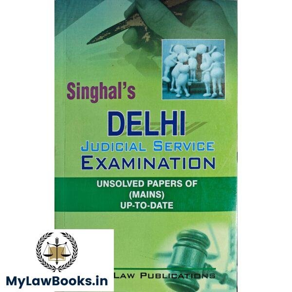 Singhal's Delhi Judicial Service  Unsolved Papers Mains