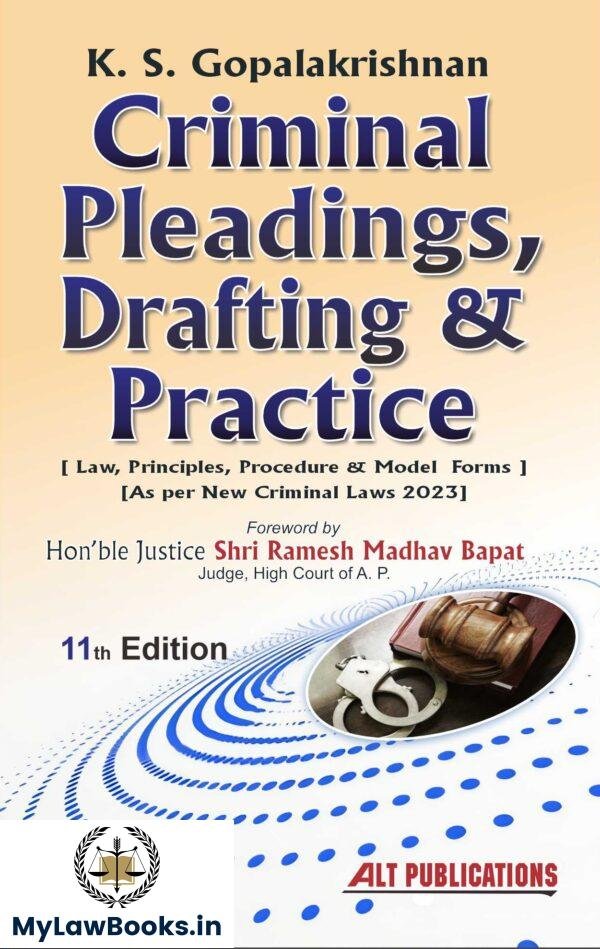 ALT Publication's Criminal Pleadings Drafting & Practice by K S Gopala Krishanan Edition 2025