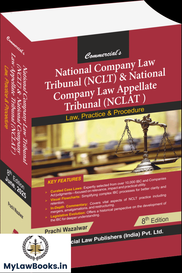National Company Law Tribunal (NCLT) and National Company Law Appellate Tribunal (NCLAT) Law, Practice & Procedure | Prachi Wazalwal | Commercial | Edition 2025