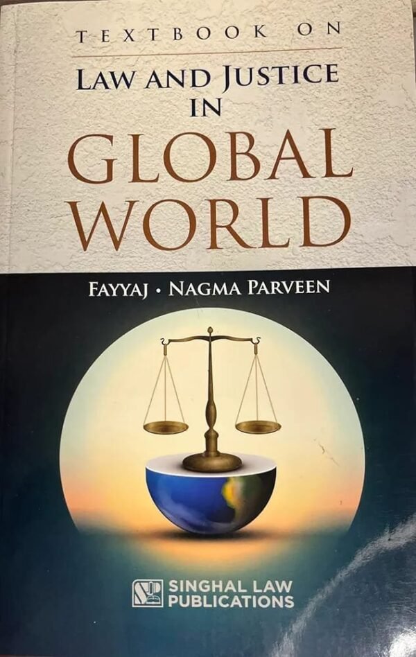 Singhal's Textbook on Law and Justice in Global World