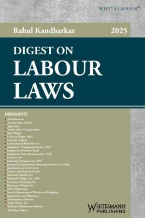 Whitesmann's Digest on Labour Laws by Rahul Kandharkar Edition 2025