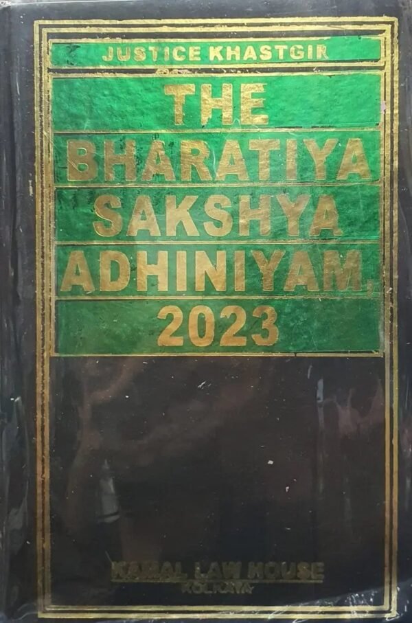 Kamal's The Bharatiya Sakshya Adhiniyam, 2023 by Justice Khastgir