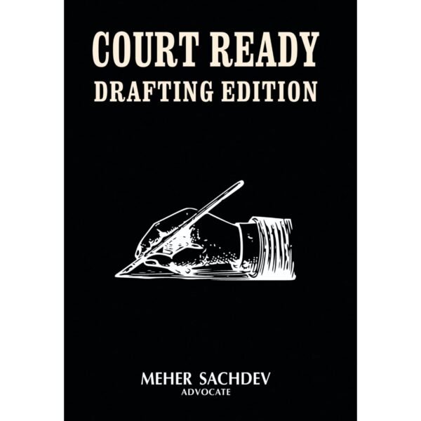 Court Ready Drafting Edition by Meher Sachdev