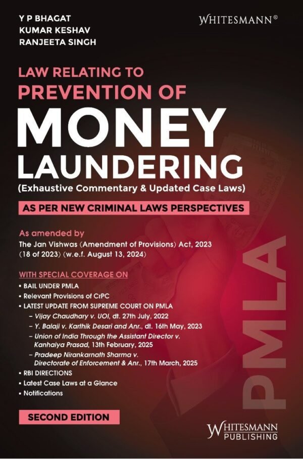 Whitesmann's Law relating to Prevention of Money Laundering (Exhaustive Commentary & Case Laws) As Per New Criminal Laws Edition 2025