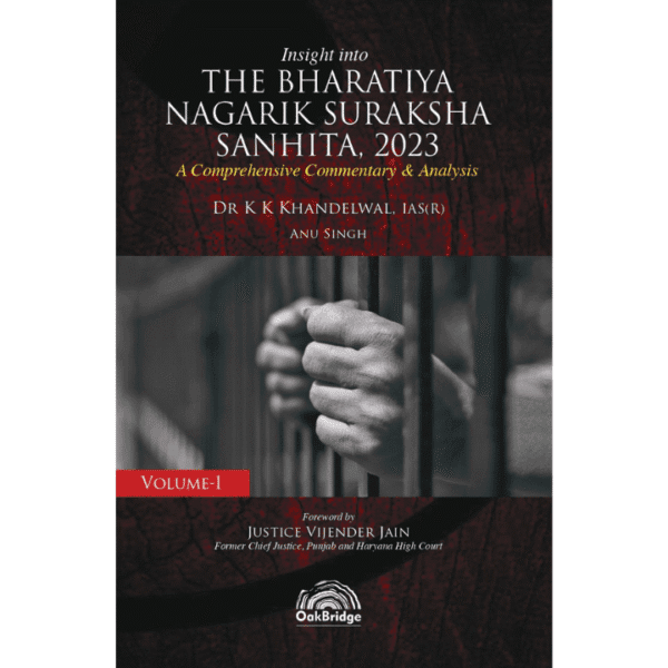 Oakbridge's Insight into the Bharatiya Nagarik Suraksha Sanhita, 2023 [2 Vols.] by Dr. KK Khandelwal