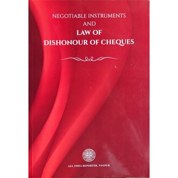 AIR's Negotiable Instruments And Dishonour of Cheques Edition 2025