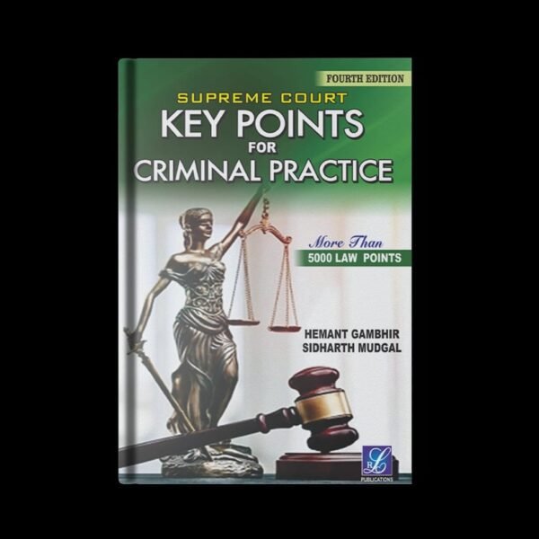 LRC Publication's Supreme Court Key Points for Criminal Practice by Hemant Gambhir & Sidharth Mudgal Edition 2024
