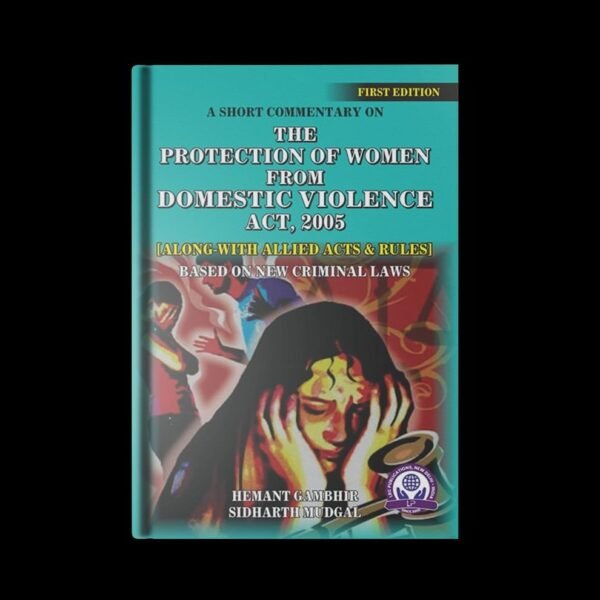 LRC Publication's A short Commentary  on Theon Protection of Women from Domestic Violence Act, 2005 Based on New Criminal Laws Edition 2025