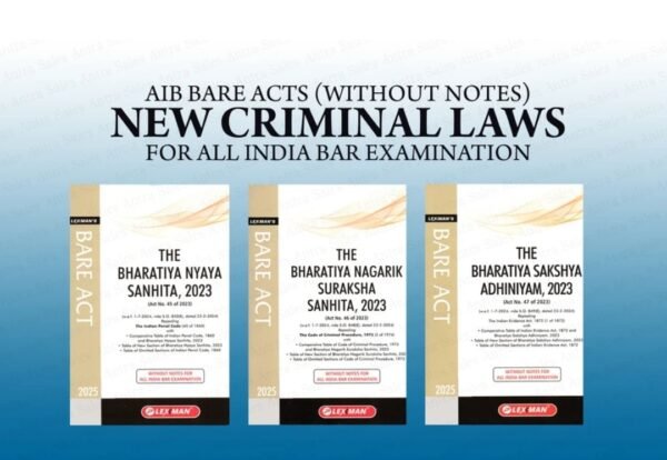 Lexman's New Criminal Laws Acts for AIBE : Bharatiya Nyaya Sanhita, 2023, Bharatiya Nagarik Suraksha Sanhita, 2023 & Bharatiya Suraksha Adhiniyam, 2023 without short notes
