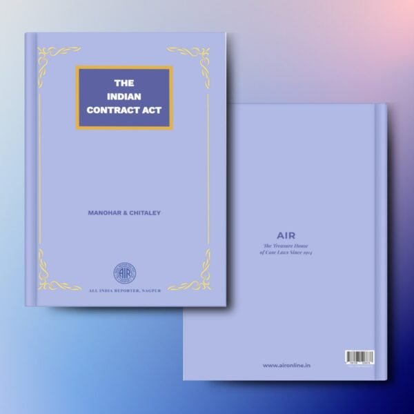 AIR's The Indian Contract Act by Manohar & Chitaley Edition 2025