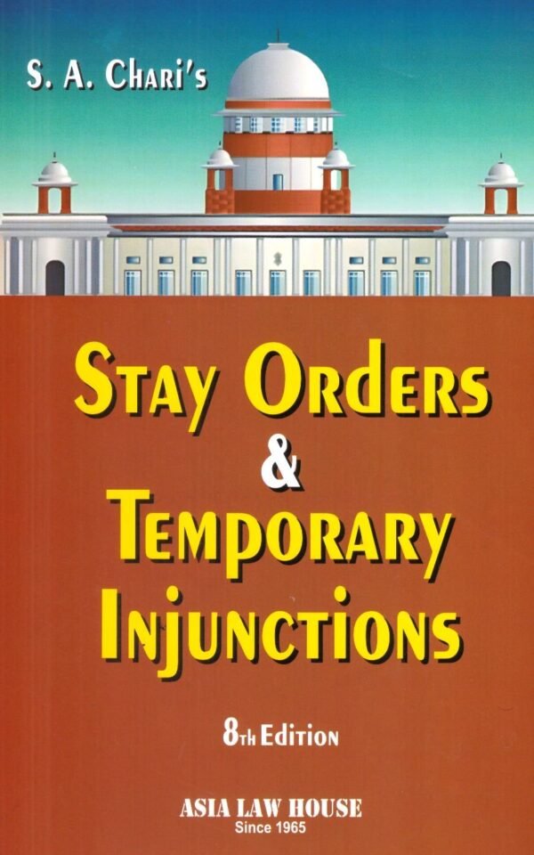 ALH's Stay Orders and Temporary Injunctions by S.A. Chari Edition 2026