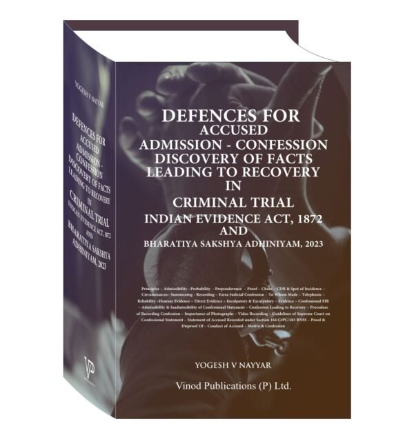 Vinod Publication's Defences for Accused Admission - Confession Discovery of Facts Leading to Recovery in Criminal Trial by Yogesh V Nayyar Edition 2025