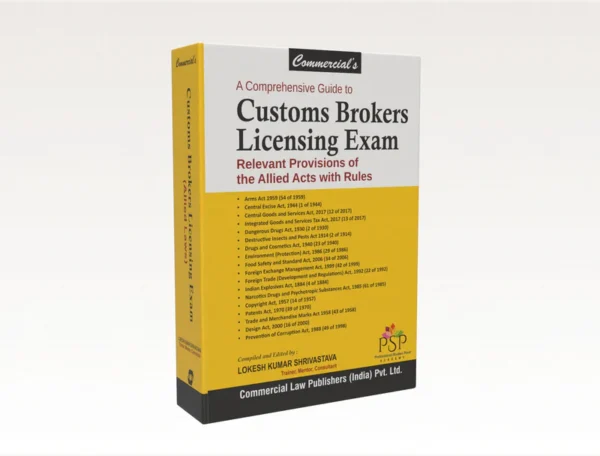 Commercial's A Comprehensive guide to Customs Brokers Licensing Exam Relevant Provisions of the Allied Acts with Rules