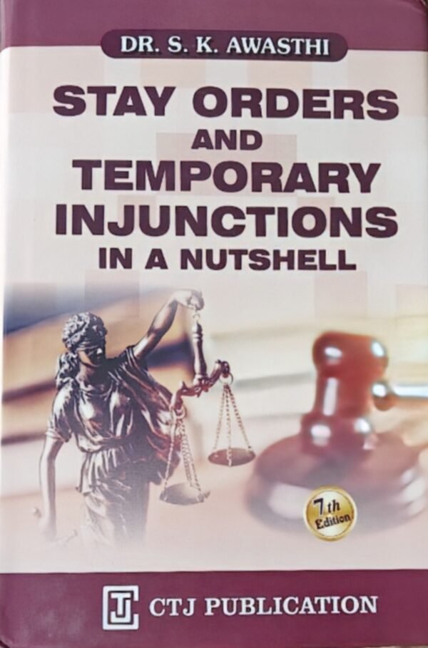 CTJ Publication's Stay Orders and Temporary Injunctions in a Nutshell by Dr. S K Awasthi Edition 2026