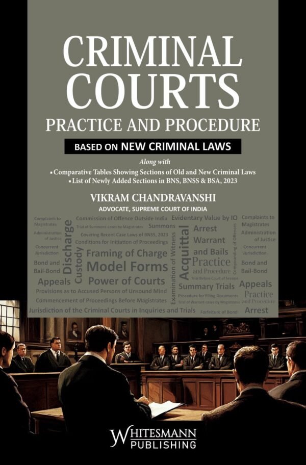 Whitesmann's Criminal Courts Practice & Procedure based on New Criminal Laws by Vikram Chandravanshi Edition 2026