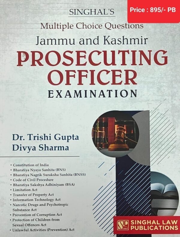 Singhal's Multiple Choice Questions Jammu and kashmir Prosecuting Officer Examination by Dr Trishi Gupta & Divya Sharma Edition 2026