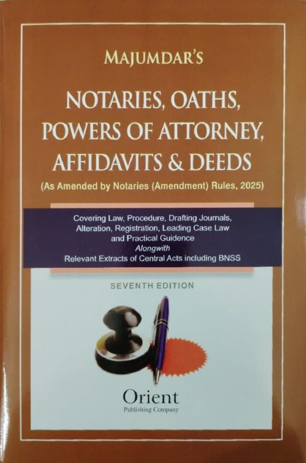 Orient's Notaries, Oaths, Power of Attorney, Affidavit & Deeds by Majumdar