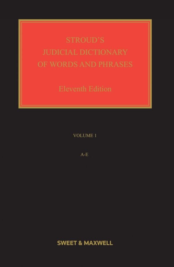 Stroud's Judicial Dictionary of Words and Phrases (In 3 Volumes) by Daniel Greenberg 11th Edition