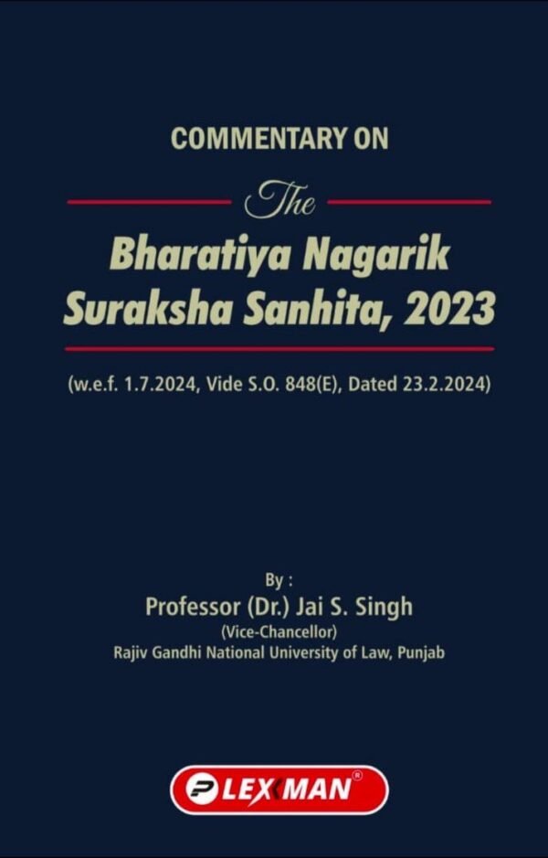 Commentary on BNSS (The Bharatiya Nagarik Suraksha Sanhita, 2023) | Prof. Dr Jai S Singh | Lexman