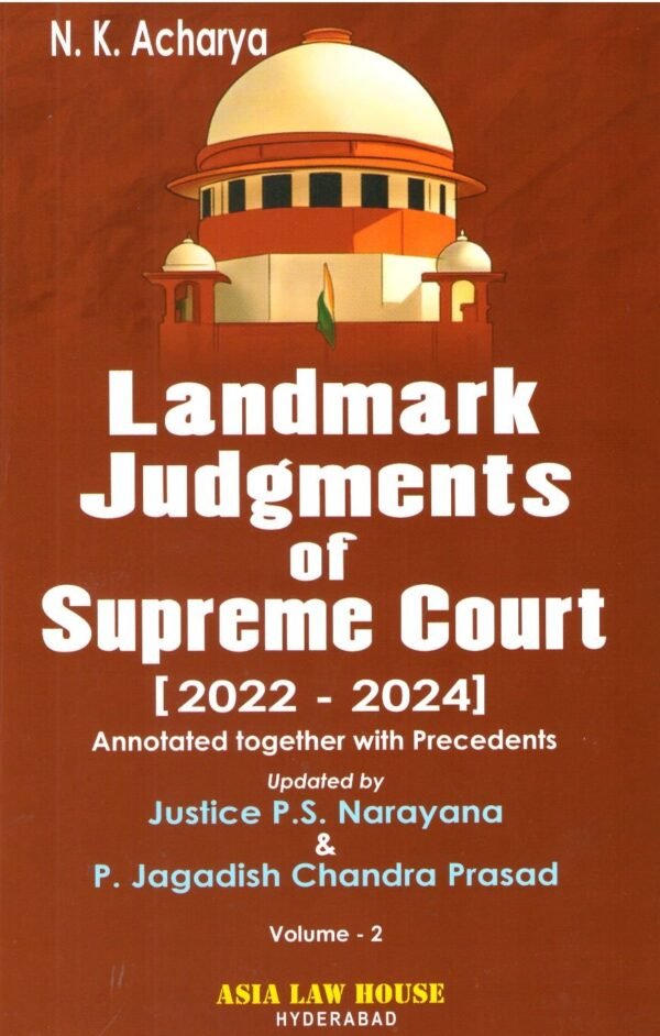 ALH's Landmark Judgments Of Supreme Courts (2022-2024) Annotated Together With Precedents