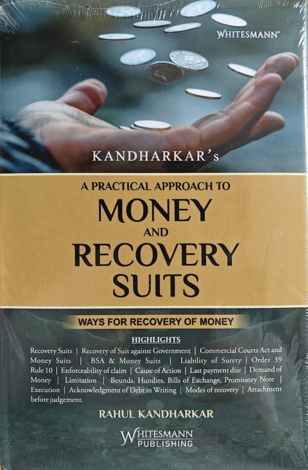 A Practical Approach to Money and Recovery Suits by Rahul Kandharkar | Whitesmann Publishing |  Edition 2026
