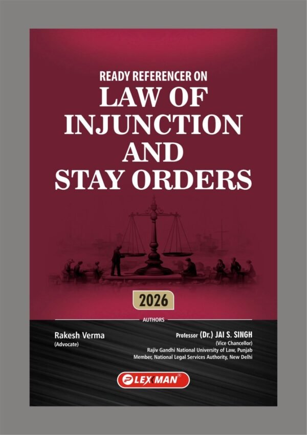 Lexman's Ready Referencer on Law of Injunctions and Stay Orders Edition 2026