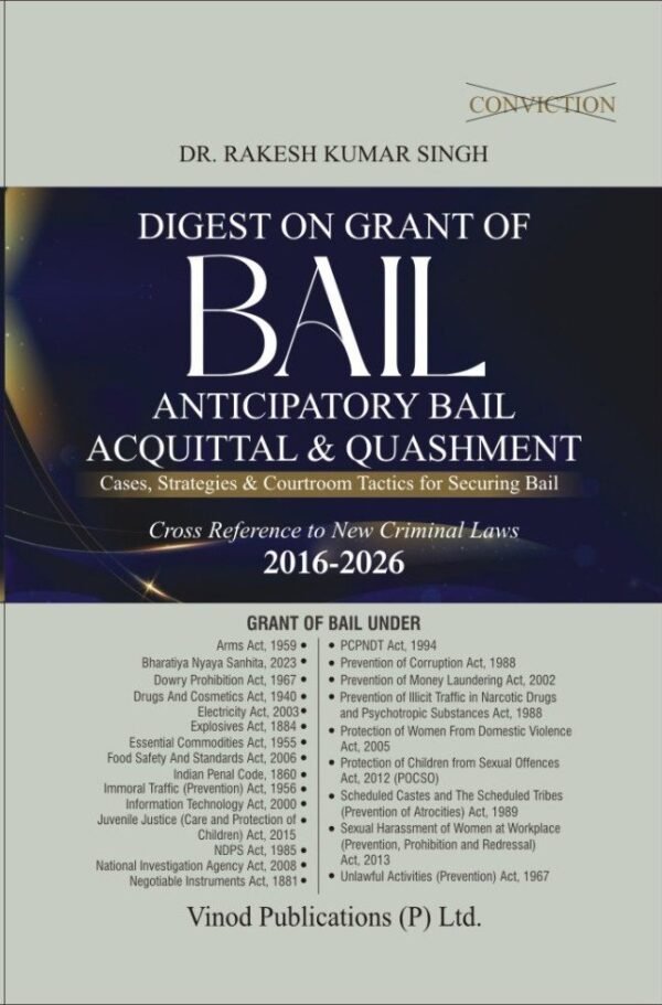Vinod Publication's Digest on Grant of Bail, Anticipatory Bail, Acquittal & Quashment (2016–2026) by Dr. Rakesh Kumar Singh Edition 2026