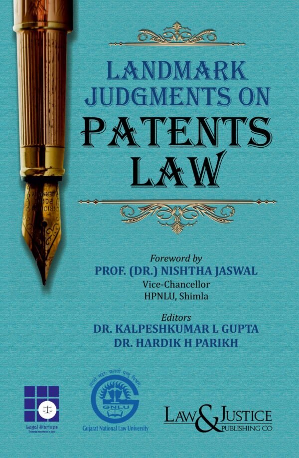 LJP's Landmark Judgments on Patents Law Edition 2026