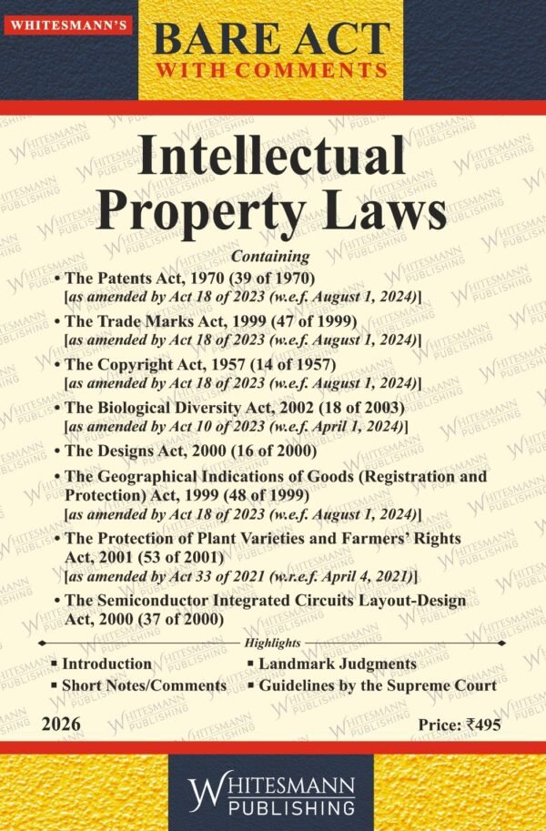 Whitesmann's Intellectual Property Laws (Containing Eight relevant Acts) Edition 2026