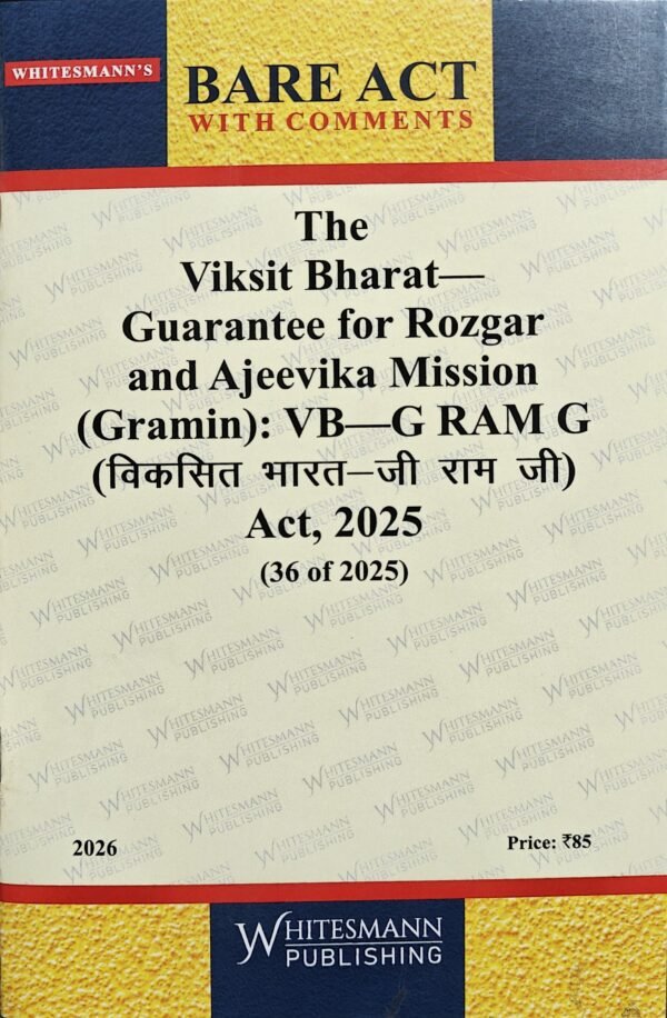 Whitesmann's The Viksit Bharat Guarantee for Rozgar and Ajeevika Mission (Gramin): VB-G RAM G Act 2025 Edition 2026