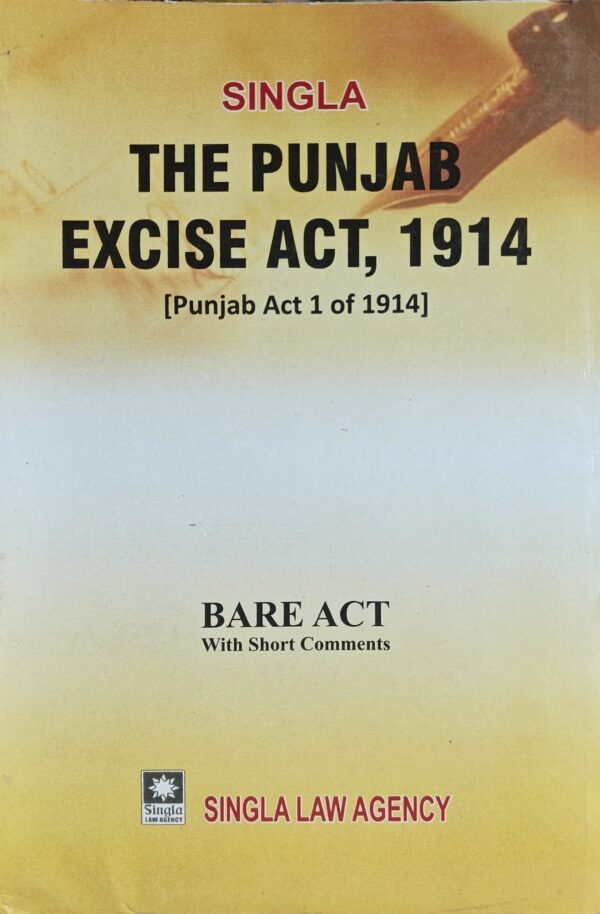 Singla's The Punjab Excise Act, 1914 Edition 2026