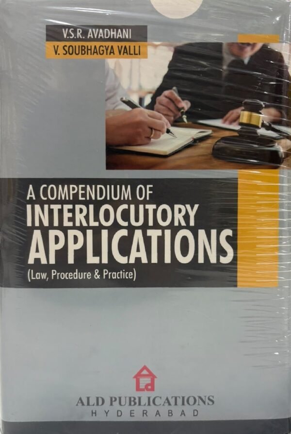 ALD Publication's A Compendium of Interlocutory Applications (Law, Procedure & Practice) by VSR Avadhani