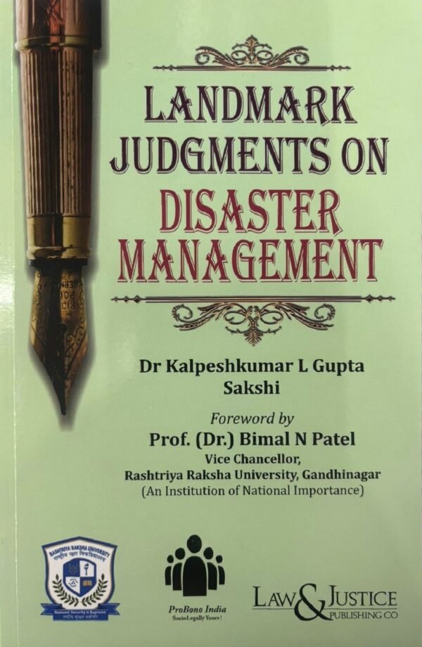 LJP's Landmark Judgments on Disaster Management by ProBono India (SocioLegally Yours), Dr. Kalpesh Kumar L Gupta