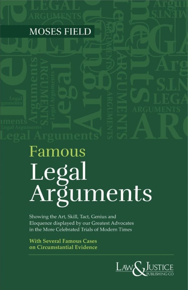 LJP's Famous Legal Arguments (Indian Economy Reprint) by Moses Field