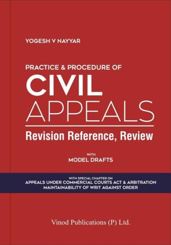 Vinod Publication's Practice & Procedure of Civil Appeals ( Revision, Reference & Review)  by Yogesh V Nayyar