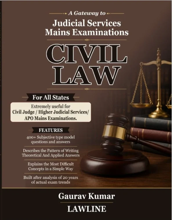 Lawline's A Gateway to Judicial Service Mains Examination- CIVIL LAW by Gaurav Kumar Edition 2026