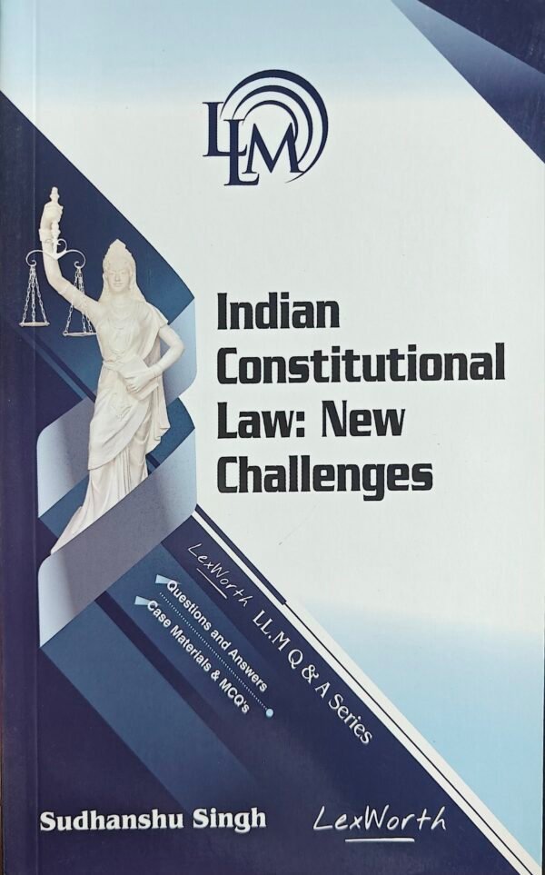 Indian Constitutional Law: New Challenges | Sudhanshu Singh | LLM Academic  Series | Lexworth