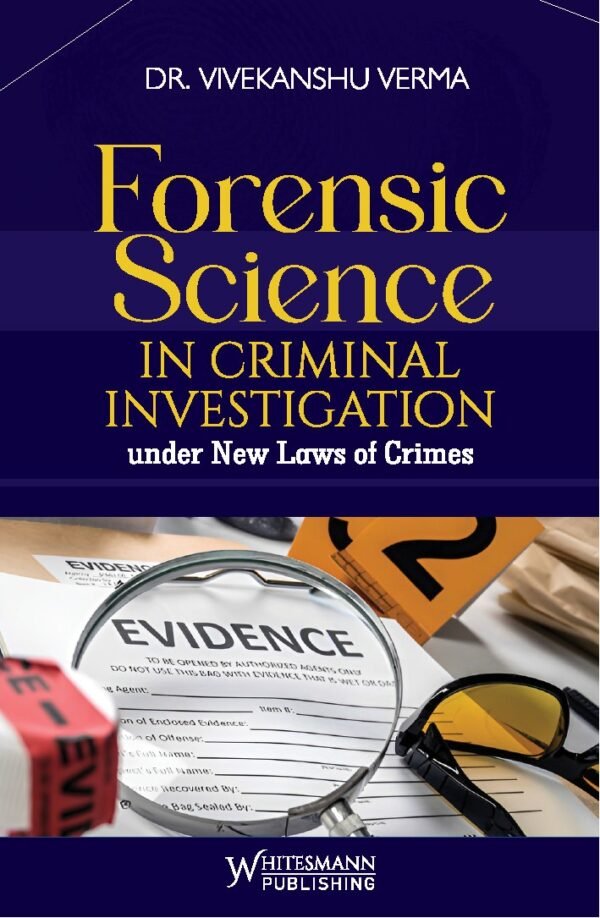Whitesmann's Forensic Science In Criminal Investigation under the New Law of Crimes Edition 2026